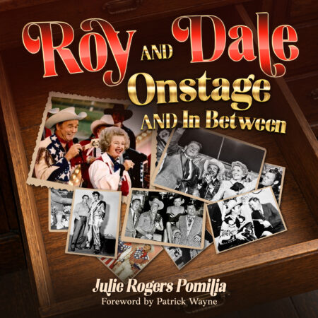 Roy Rogers; Dale Evans; Roy and Dale Onstage and In Between Book