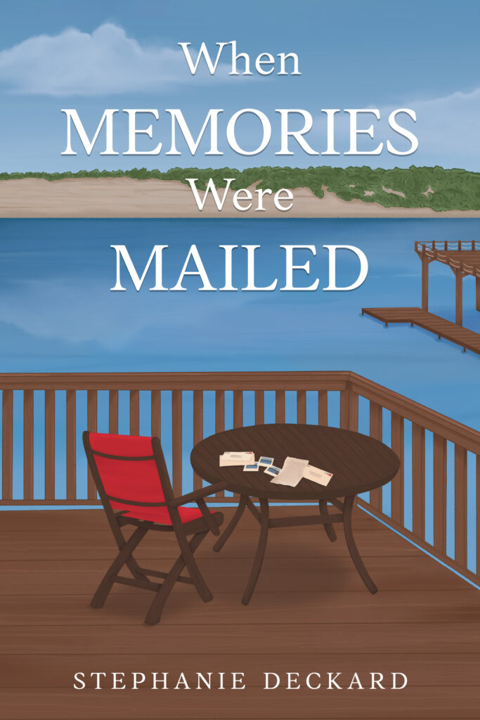 When Memories Were Mailed; Stephanie Deckard